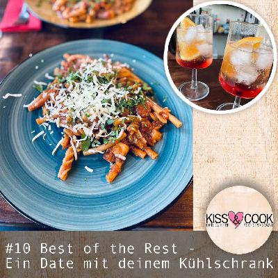 #10 Best of the Rest - Ein Date mit deinem Kühlschrank #10 Best of the Rest - Ein Date mit deinem Kühlschrank