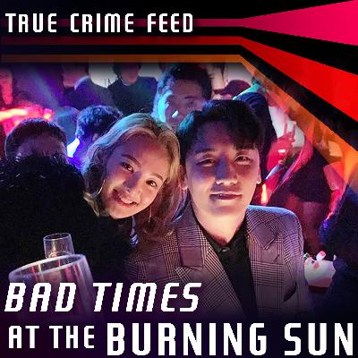 Bad Times at the "Burning Sun"