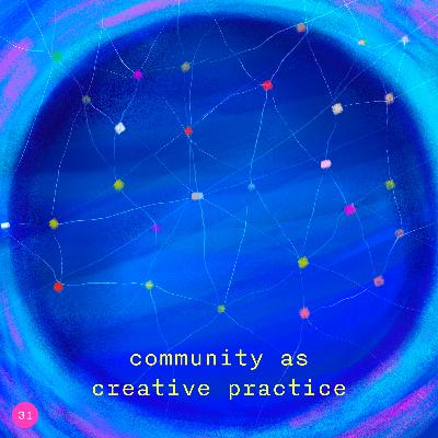 31. community as creative practice