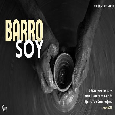 BARRO SOY | PR. JONATHAN FLORES