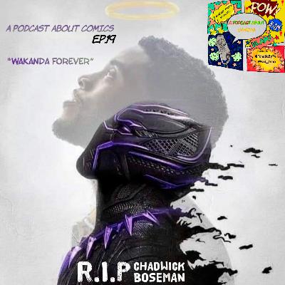 A Podcast About Comics (A.P.A.C) Ep.19 " Wakanda Forever " A Podcast About Comics (A.P.A.C) Ep.19 " Wakanda Forever "