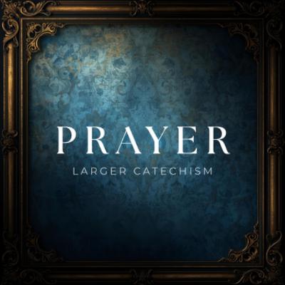 Prayer: Part 8 (Mr. Steve Thomas)