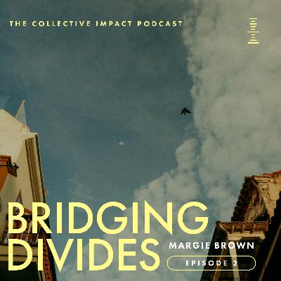 #2 Margie Brown - Bridging Divides