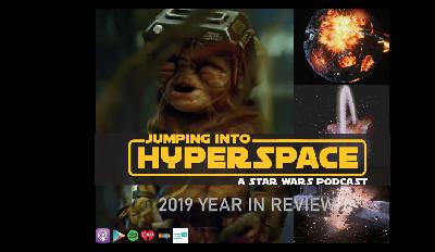 STAR WARS in 2019: A Year In Review!