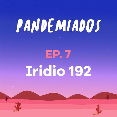 Episodio 07 - Iridio 192
