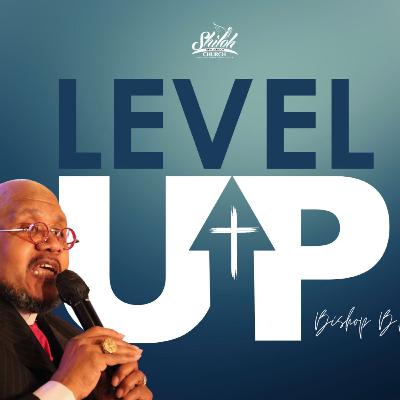 Level Up - Bishop B.K. Watts