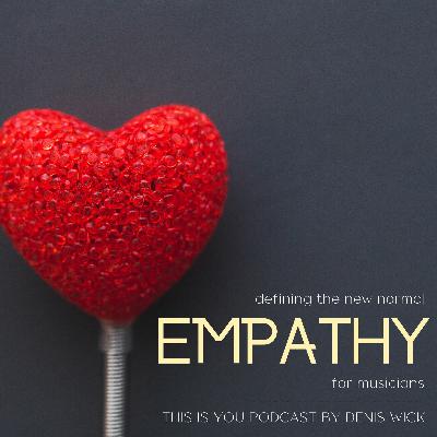EMPATHY IN THE NEW NORMAL: defining the new normal for musicians EMPATHY IN THE NEW NORMAL: defining the new normal for musicians