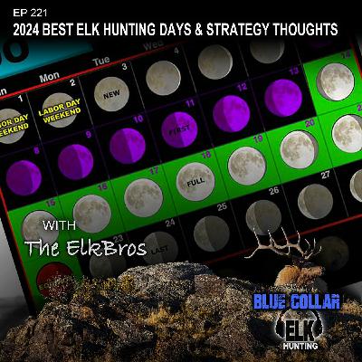 EP 221: 2024 Best Elk Hunting Days & Strategy Thoughts