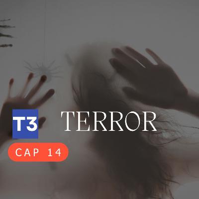 t3 cap 14. Terror #puisss