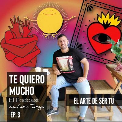 TQM Podcast Ep. 3 "EL ARTE DE SER TÚ"