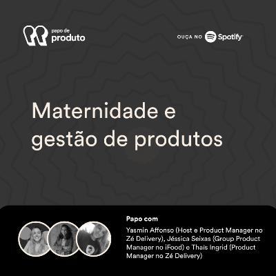 Maternidade e gestão de produtos