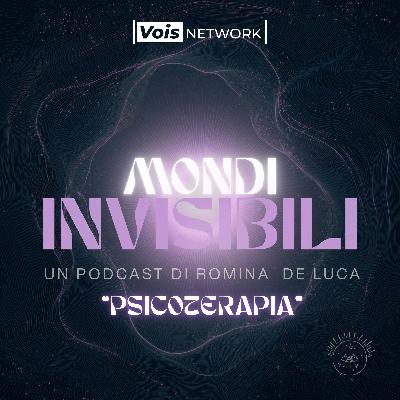 Nona puntata "MONDI INVISIBILI", -PSICOTERAPIA ospite: dott.ssa MONICA CHICHERIO
