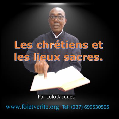 Les chrétiens et les lieux sacrés.