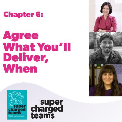 6: Agree What You'll Deliver, When
