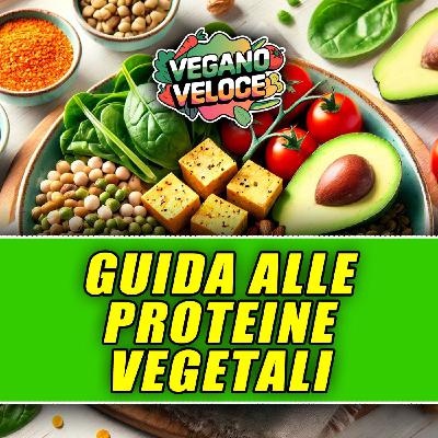 DIETA VEGANA E PROTEINE: COSA MANGIARE PER INTEGRARLE!