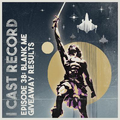 038: Blank Me Giveaway Results!