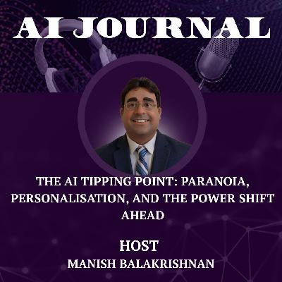 The AI Tipping Point: Paranoia, Personalisation, and the Power Shift Ahead