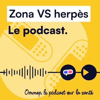 55 : Le Zona et l'Herpès (pas le messager des dieux) 55 : Le Zona et l'Herpès (pas le messager des dieux)