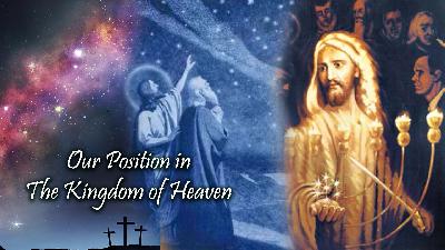 Our Position In The Kingdom Of Heaven