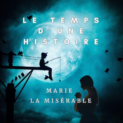 MARIE LA MISERABLE MARIE LA MISERABLE