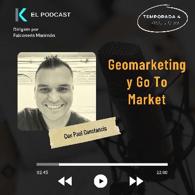 Geo Marketing y Go To Market -Entrevista con Paul Constancio