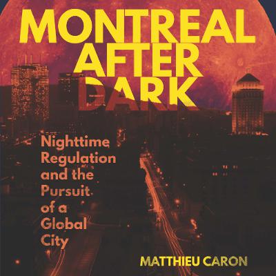 Montreal After Dark: Nighttime Regulation and the Pursuit of a Global City