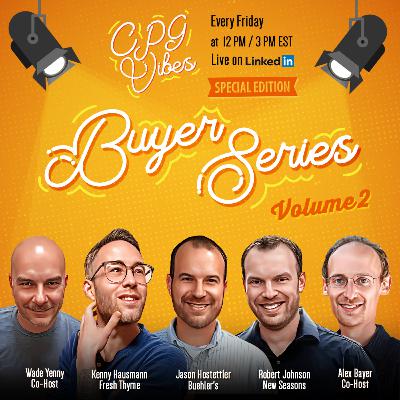 CPG Vibes - Episode 171 - Buyer Series (Volume 2)