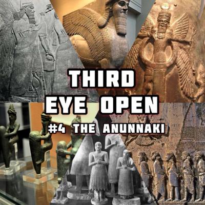 Third Eye Open #4 The Anunnaki