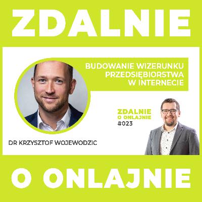 Budowanie wizerunku przedsiębiorstwa w internecie - Zdalnie o onlajnie #023