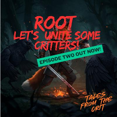 "Root- Let's Unite Some Critters" Episode Two "Root- Let's Unite Some Critters" Episode Two