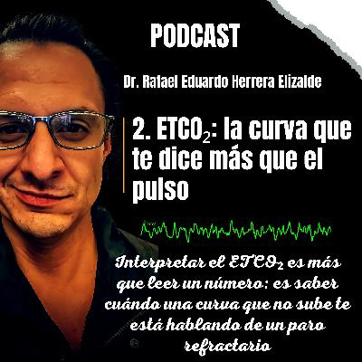 2. ETCO₂: la curva que te dice más que el pulso