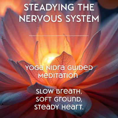 Steadying the Nervous System Steadying the Nervous System