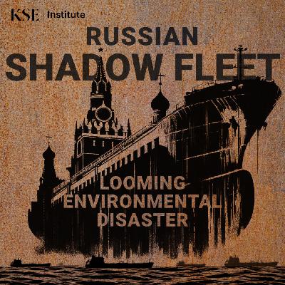KSE Talks #6 - Shadow Fleet to Evade Oil Sanctions is Russian Roulette with Environmental Disaster
