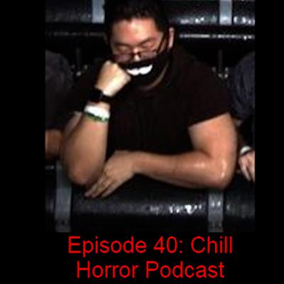 Episode 40: Chill Horror Podcast