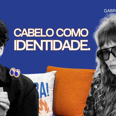 Cabelo como IDENTIDADE - O estilo único de Larissa Pugaciov | CB #112 Cabelo como IDENTIDADE - O estilo único de Larissa Pugaciov | CB #112