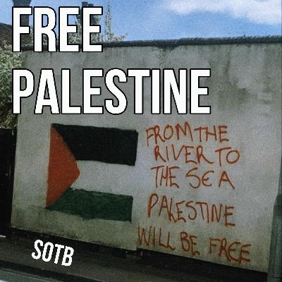 Episode 268: Free Palestine Episode 268: Free Palestine