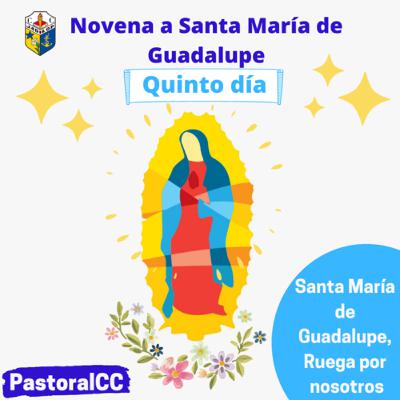 Día 5. Novenario a Santa María de Guadalupe 2021.