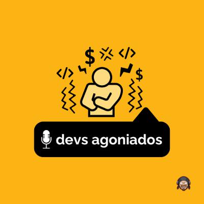 Eles Descobriram no Início que o Futuro Não Era CLT - DEVS AGONIADOS EP3