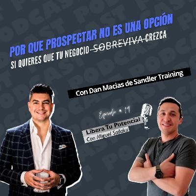 Prospectar no es opcional | con Dan Macias de Sandler Training Colombia