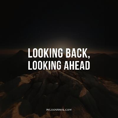 Looking Back, Looking Ahead