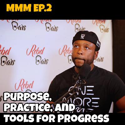 #73 Ep 2: Mind, Mix, Mastery– Purpose, Practice, and Tools for Progress