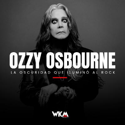 Ozzy Osbourne: La Oscuridad que Iluminó al Rock Ozzy Osbourne: La Oscuridad que Iluminó al Rock