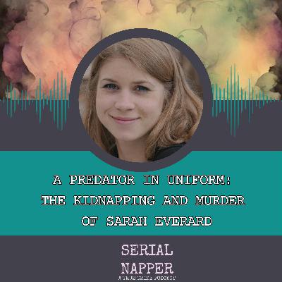 A Predator in Uniform: The Kidnapping and Murder of Sarah Everard