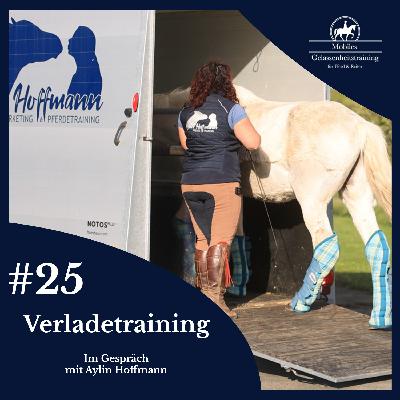 #25 Verladetraining im Alltag - Im Gespräch mit Aylin Hoffmann