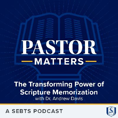 The Transforming Power of Scripture Memorization with Dr. Andrew Davis - EP225 The Transforming Power of Scripture Memorization with Dr. Andrew Davis - EP225