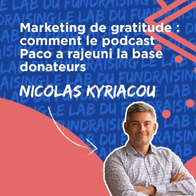 #14 Marketing de gratitude : comment le podcast Paco a rajeuni la base donateurs