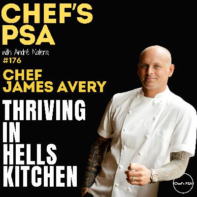 Thriving in Hell’s Kitchen with Chef James Avery : Ep 176