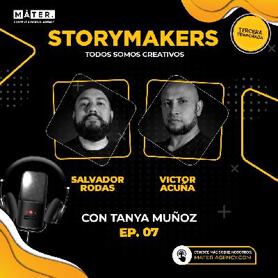 #27. Salvador Rodas y Victor Acuña: Storymakers #27. Salvador Rodas y Victor Acuña: Storymakers