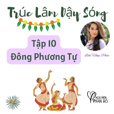 Đông Phương Tự "Trúc Lâm Dậy Sóng" Hộ Giác - TẬP 10 Đông Phương Tự "Trúc Lâm Dậy Sóng" Hộ Giác - TẬP 10