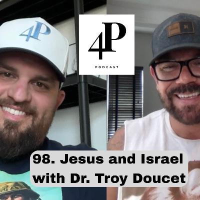 98. Jesus and Israel with Dr. Troy Doucet